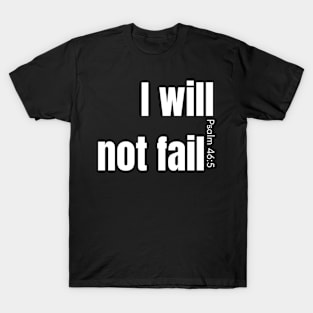 I will not fail T-Shirt